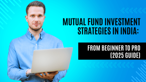 Mutual Fund Investment Strategies in India: